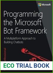 Programming the Microsoft Bot Framework A Multiplatform Approach to Building Chatbots