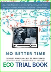 No Better Time The Brief, Remarkable Life of Danny Lewin, the Genius Who Transformed the Internet