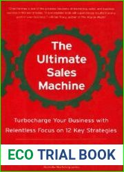 The Ultimate Sales Machine Turbocharge Your Business with Relentless Focus on 12 Key Strategies