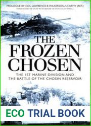 The Frozen Chosen The 1st Marine Division and the Battle of the Chosin Reservoir (Osprey General Military)