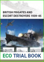 British Frigates and Escort Destroyers 1939-1945 (Osprey New Vanguard 319)