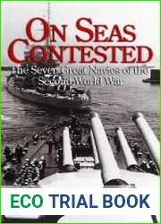 On Seas Contested The Seven Great Navies of the Second World War