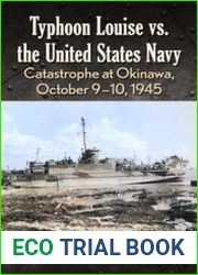 Typhoon Louise vs. the United States Navy Catastrophe at Okinawa, October 9-10, 1945