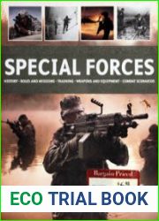 Special Forces History, Roles and Missions, Training, Weapons and Equipment, Combat Scenarios