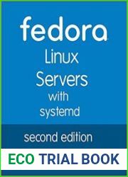 Fedora Linux Servers with systemd, 2nd Edition