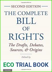 The Complete Bill of Rights The Drafts, Debates, Sources, and Origins, 2nd Edition