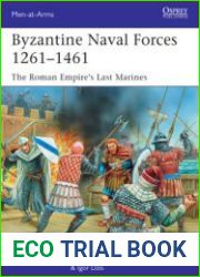 Byzantine Naval Forces 1261-1461 The Roman Empire’s Last Marines (Osprey Men-at-Arms 502)