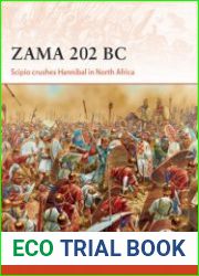 Zama 202 BC Scipio Crushes Hannibal in North Africa (Osprey Campaign 299)