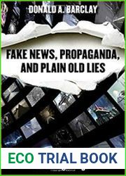 Fake News, Propaganda, and Plain Old Lies How to Find Trustworthy Information in the Digital Age