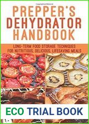 Prepper|s Dehydrator Handbook Long-term Food Storage Techniques for Nutritious, Delicious, Lifesaving Meals