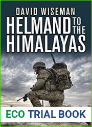 Helmand to the Himalayas One Soldier’s Inspirational Journey (Osprey General Military)