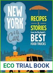New York a la Cart Recipes and Stories from the Big Apple|s Best Food Trucks
