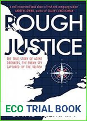 Rough Justice The True Story of Agent Dronkers, the Enemy Spy Captured by the British