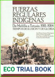 Fuerzas Regulares Indigenas de Melilla a Tetuan. 1911-1914 Tiempos de Ilusion y de Gloria