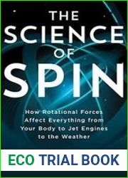The Science of Spin How Rotational Forces Affect Everything from Your Body to Jet Engines to the Weather - BOOKS - POPULAR SCIENCE