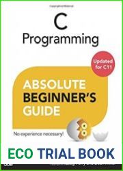 C Programming Absolute Beginner’s Guide, Third Edition