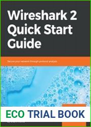 Wireshark 2 Quick Start Guide Secure your network through protocol analysis