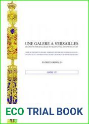 Une Galere a Versailles Reconstitution de la Reale du Grand Canal Construite en 1685