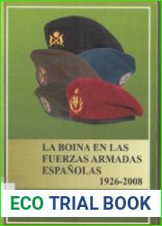 La Boina en las Fuerzas Armadas Espanolas 1926-2008 Tomo I. Antecedentes y Ejercito de Tierra