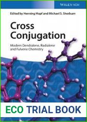 Cross Conjugation Modern Dendralene, Radialene and Fulvene Chemistry