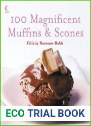 100 Magnificent Muffins & Scones