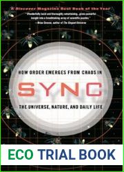 Sync How Order Emerges From Chaos In the Universe, Nature, and Daily Life