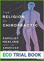 The Religion of Chiropractic Populist Healing from the American Heartland