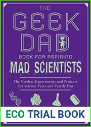 The Geek Dad Book for Aspiring Mad Scientists