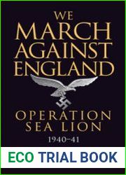 We March Against England Operation Sea Lion 1940-1941 (Osprey General Military)