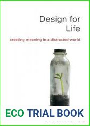 Design for Life Creating Meaning in a Distracted World
