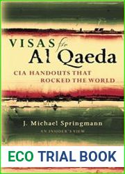 Visas for Al Qaeda CIA Handouts That Rocked the World An Insider|s View