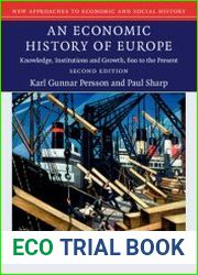 An Economic History of Europe Knowledge, Institutions and Growth, 600 to the Present, 2nd Edition