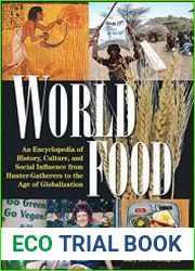 World Food An Encyclopedia of History, Culture and Social Influence from Hunter Gatherers to the Age of Globalization