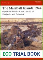 Osprey Campaign 146 - The Marshall Islands 1944 Operation Flintlock, the Capture of Kwajalein and Eniwetok