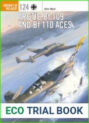 Arctic Bf 109 and Bf 110 Aces (Osprey Aircraft of the Aces 124)