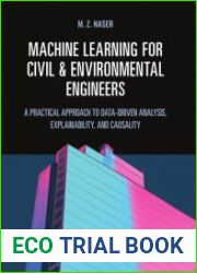 Machine Learning for Civil and Environmental Engineers A Practical Approach to Data-driven Analysis, Explainability, and Causality - BOOKS - PROGRAMMING