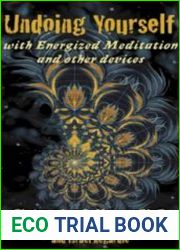Undoing Yourself With Energized Meditation and Other Devices