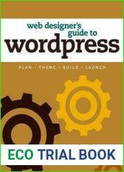 Web Designer’s Guide to WordPress Plan, Theme, Build, Launch