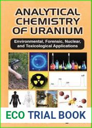 Analytical Chemistry of Uranium Environmental, Forensic, Nuclear, and Toxicological Applications