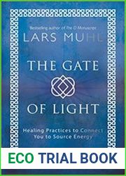 The Gate of Light Healing Practices to Connect You to Source Energy
