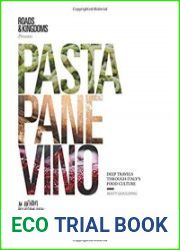 Pasta, Pane, Vino Deep Travels Through Italy|s Food Culture
