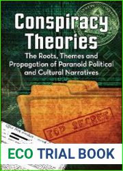 Conspiracy Theories The Roots, Themes and Propagation of Paranoid Political and Cultural Narratives