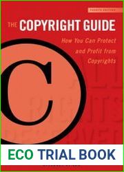 The Copyright Guide How You Can Protect and Profit from Copyright, 4th Edition