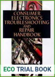 Consumer Electronics Troubleshooting and Repair Handbook