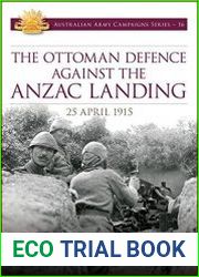 The Ottoman Defence Against the ANZAC Landing 25 April 1915