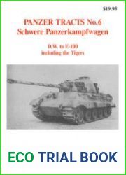 Schwere Panzerkampfwagen D.W. to E-100 including the Tigers (Panzer Tracts No.6)