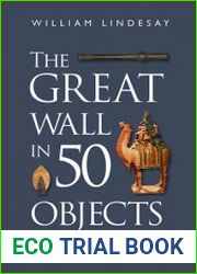 The Great Wall in 50 Objects