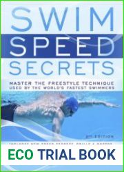 Swim Speed Secrets Master the Freestyle Technique Used by the World|s Fastest Swimmers, 2nd Edition