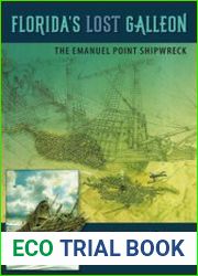 Florida’s Lost Galleon The Emanuel Point Shipwreck