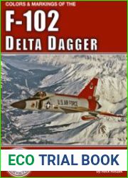 Colors & Markings of the F-102 Delta Dagger (Colors & Markings Series Digital Volume 2)
